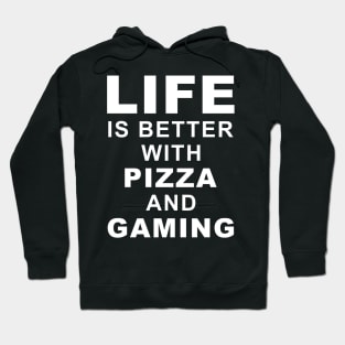 Life Is Better With Pizza And Gaming Hoodie